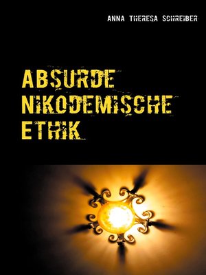 cover image of Absurde Nikodemische Ethik